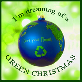 We're dreaming of a GREEN CHRISTMAS with great Green Gift Ideas.