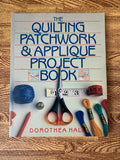 The Quilting Patchwork & Applique Project Softcover Book by Dorothea Hall