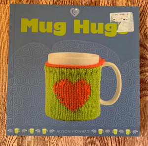 Mug Hug- Soft Cover Book by Alison Howard