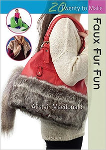 Faux Fur Fun Book - 20 to Make Series - Alistair MacDonald